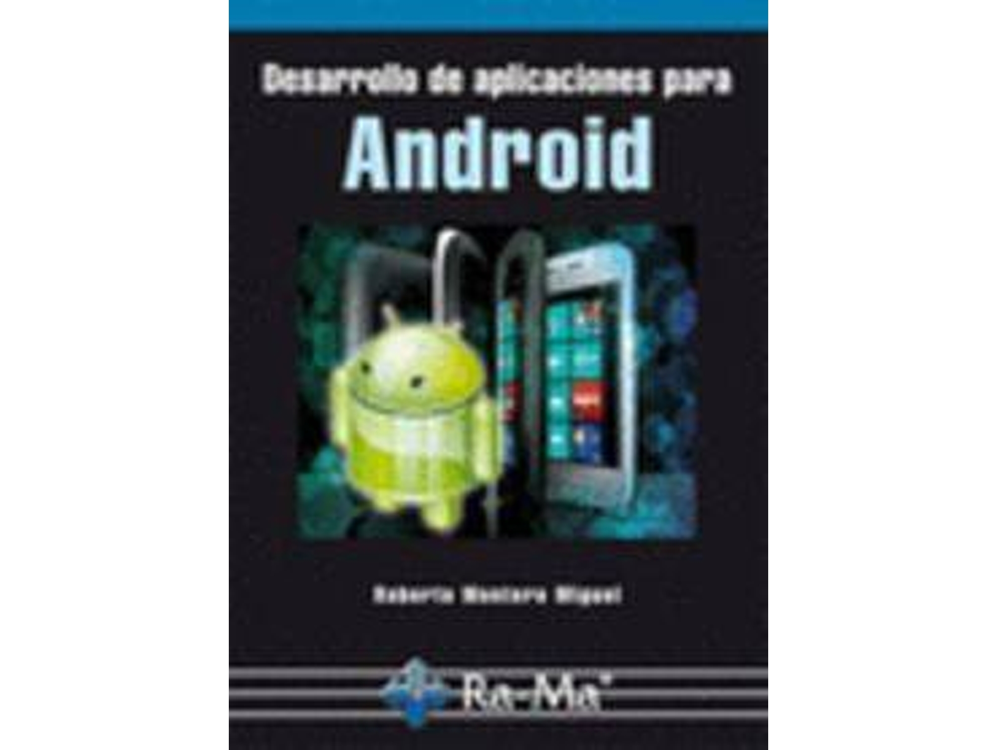 Libro Desarrollo De Aplicaciones Para Android de Roberto Montero Miguel