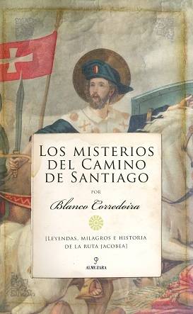 Libro Los Misterios Del Camino De Santiago de José María Blanco Corredoira (Español)