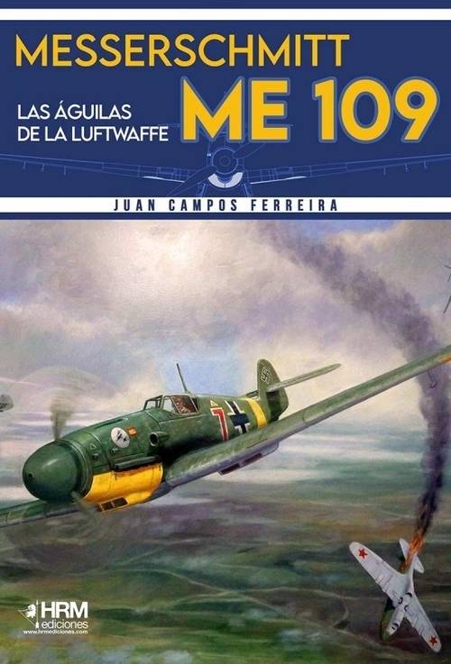 Messerschmitt Me109 Las de luftwaffe tapa blanda libro juan campos ferreira