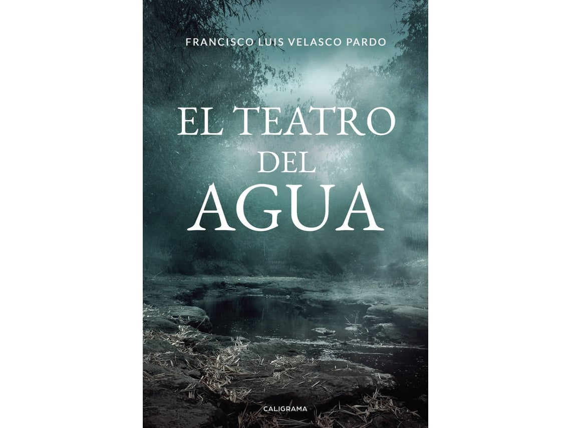 Libro El teatro del agua de Francisco Luis Velasco Pardo (Español - 2018)