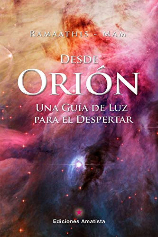 Libro Desde Orión, Una Guía Para El Despertar de Ramaathis-Mam (Español)