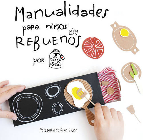 Manualidades Para Niños rebuenos. el tarro de ideas tapa dura fuera coleccion altea libro por autores español