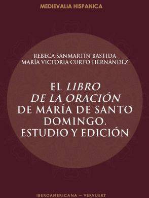 Libro El "Libro De La Oración" De María De Santo Domingo : Estudio Y Edición de Rebeca Sanmartín Bastida| Victoria Curto (Español)