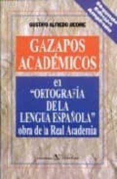 Libro Gazapos Académicos En "Ortografía De La Lengua Española" Obra De La Real Academia de Gustavo Alfredo Jacome (Español)