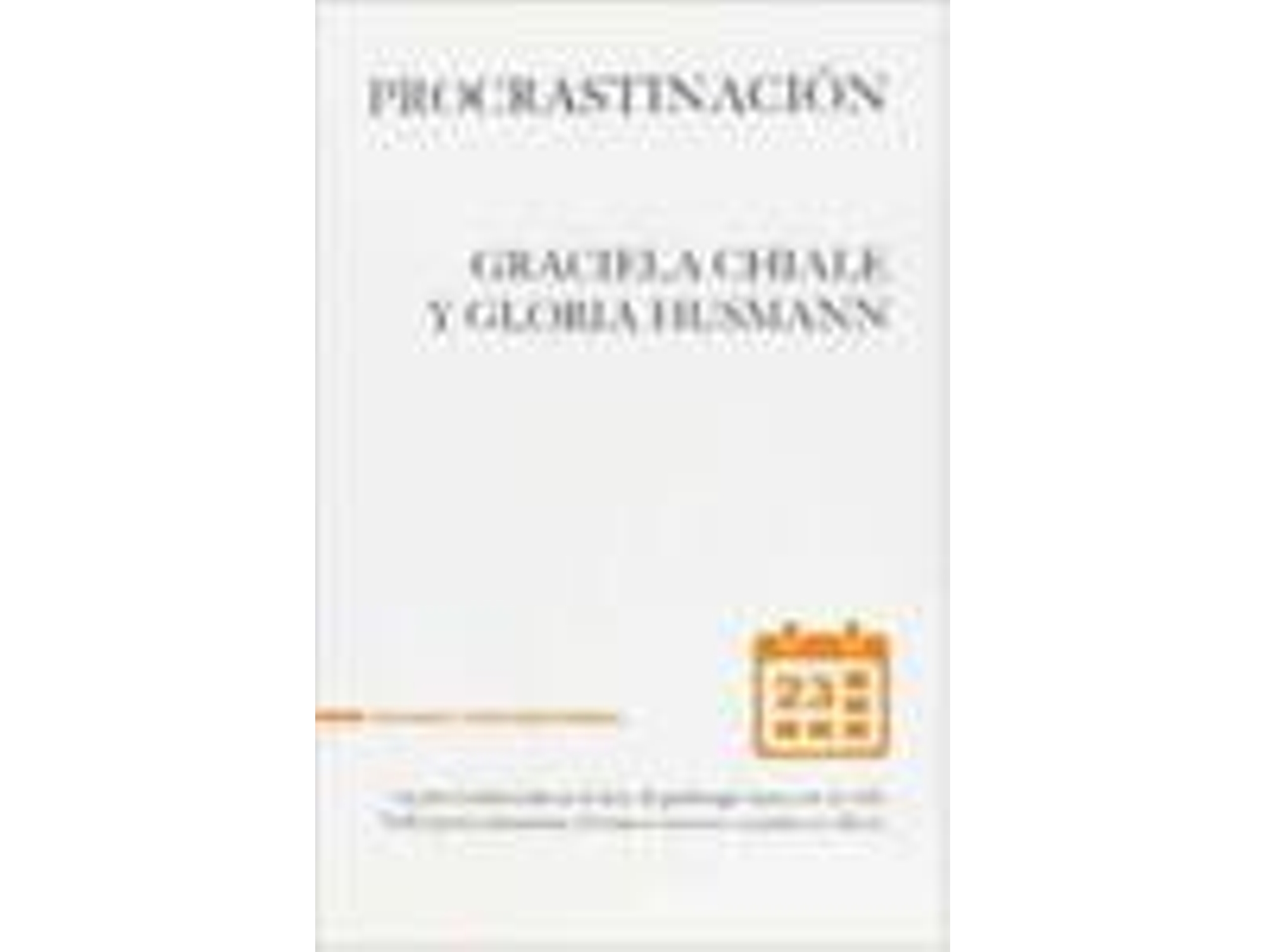 Libro Procrastinación El Acto De Postergar En La Vida de Graciela Chiale Y Gloria Husmann