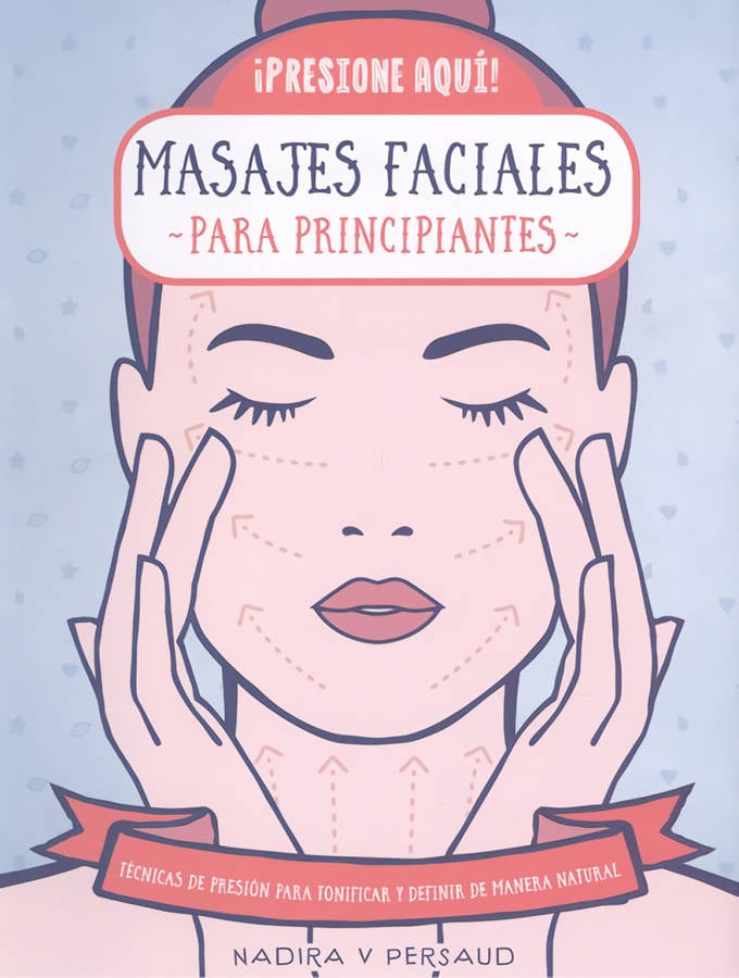 443. Masajes Faciales para principiantes libro de nadira v. persaud