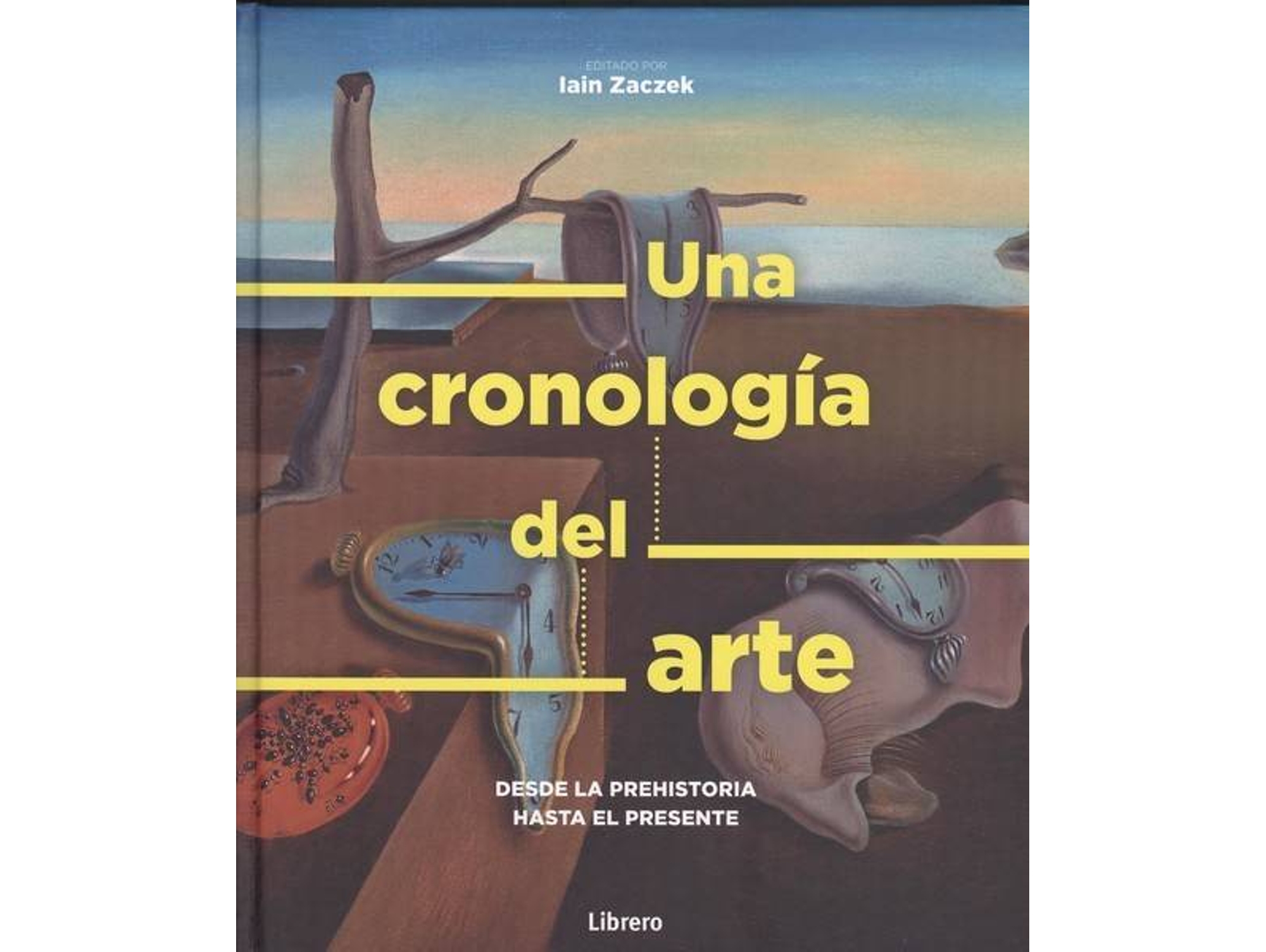 Una Del Arte desde la prehistoria hasta el presente libro cronologia iain zaczek