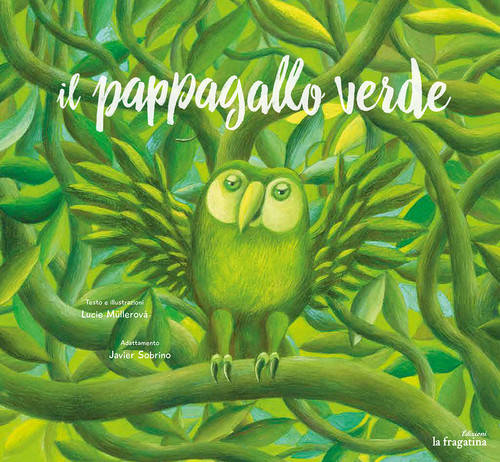 Libro Il Pappagallo verde de lucie mullerova y javier sobrino español tapa dura