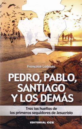 Pedro Pablo Santiago y los tras las huellas primeros seguidores jesucristo tapa blanda libro françoise ladouès español