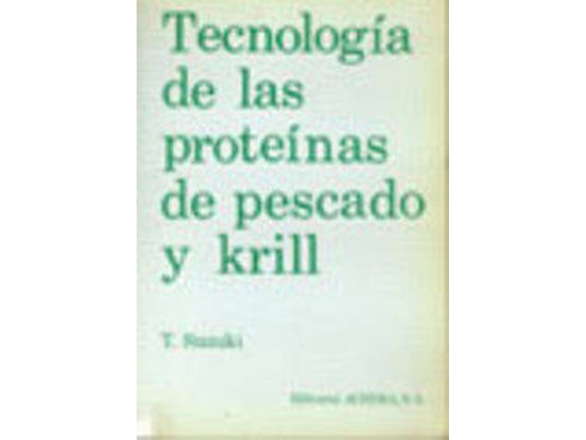 Libro Tecnología De Las Proteínas Del Pescado/Krill de T. Suzuki