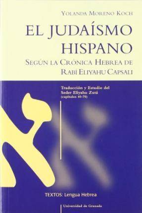 Judaismo Español Libro judaã­smo hispano segãºn la crã³nica hebrea de rabã­ eliyahu capsali yolanda moreno koch