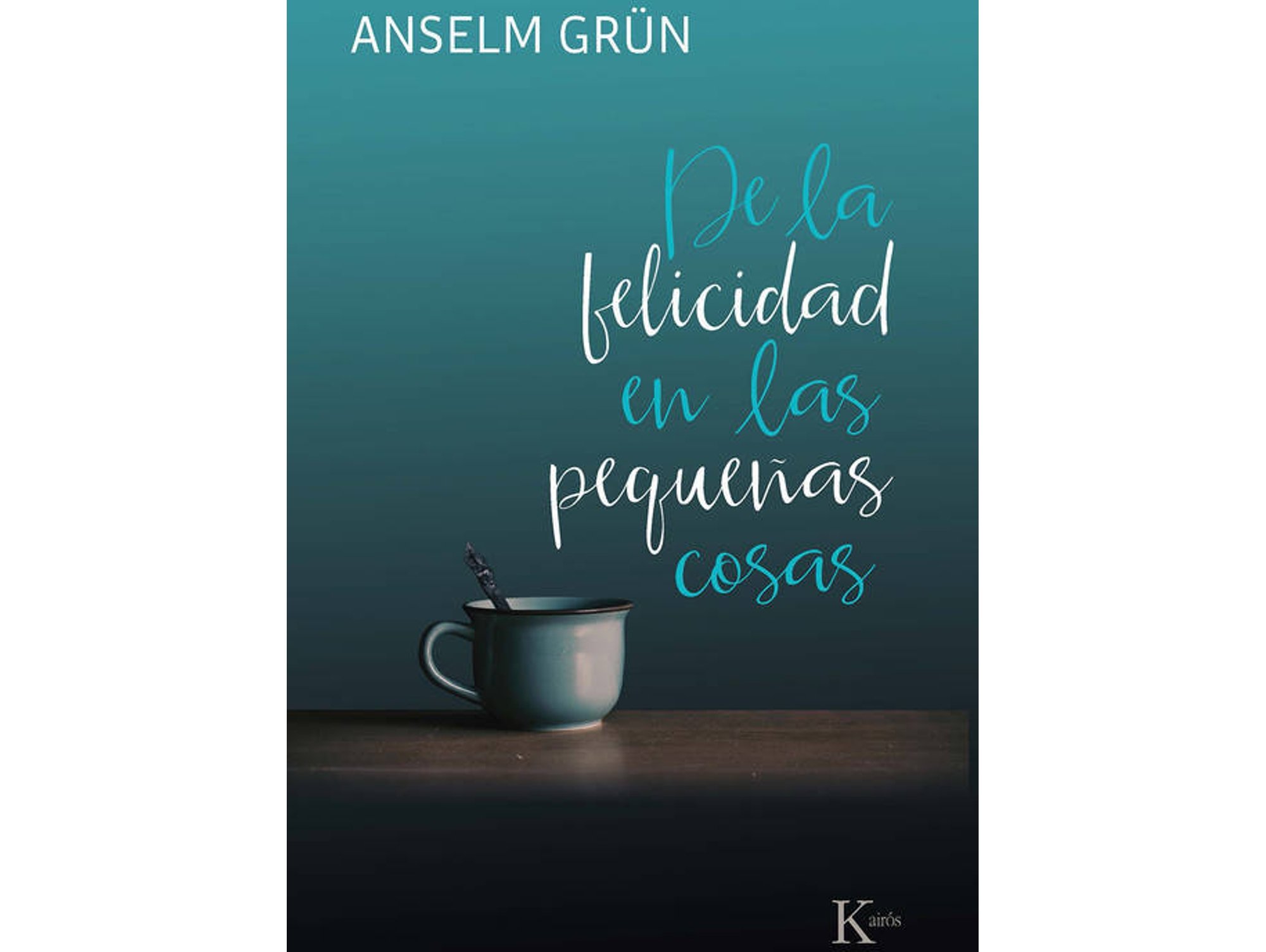 Libro De La Felicidad En Las Pequeñas Cosas de Grun, Anselm