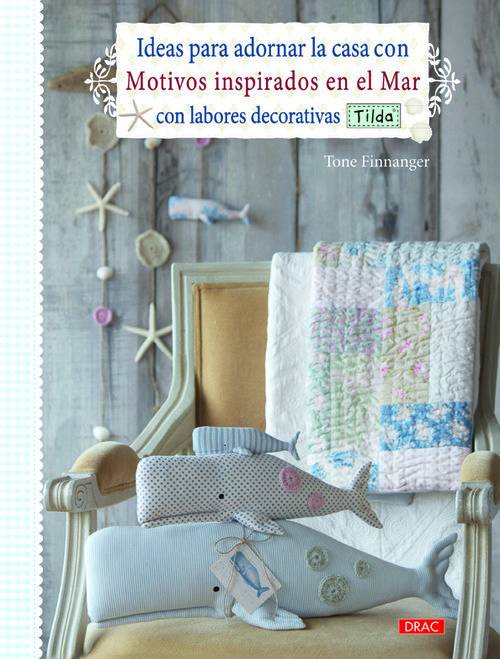 Ideas Para Adornar casa con motivos inspirados en el mar labores decorativas tilda libro tone finnanger español