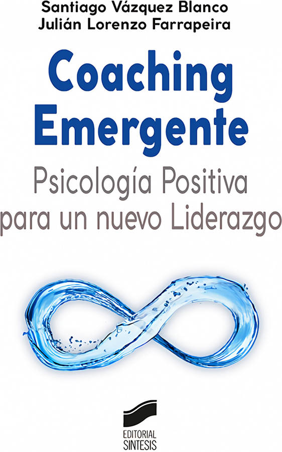 Libro Coaching Emergente: Psicología Positiva Para Un Nuevo Liderazgo de Santiago Vázquez Blanco (Español)