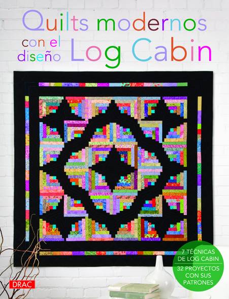 Libro Quilts Modernos Con El Diseño De Log Cabin de Ana Maria Aznar (Español)