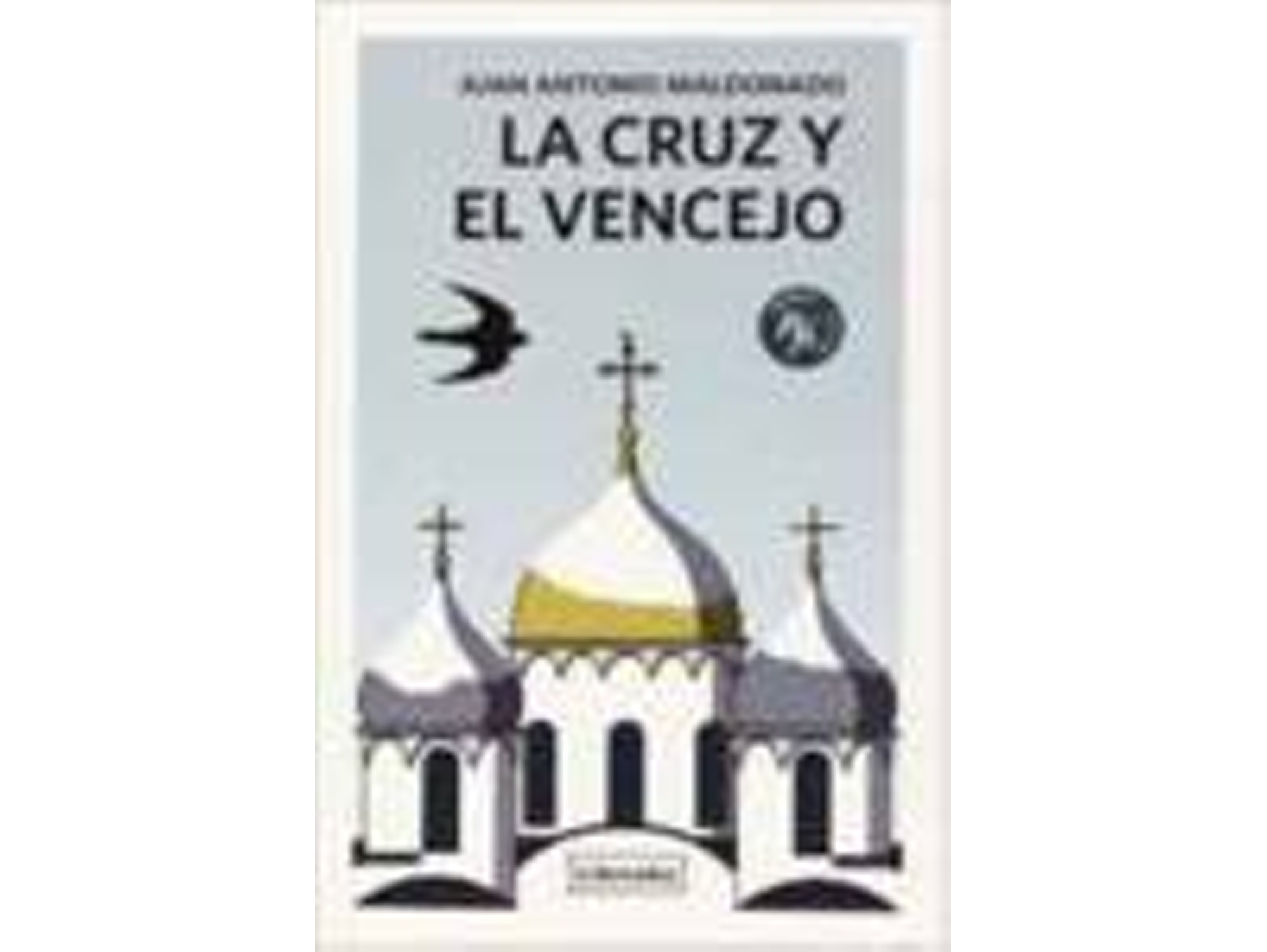 Libro La Cruz Y El Vencejo de Juan Antonio Maldonado Castillo