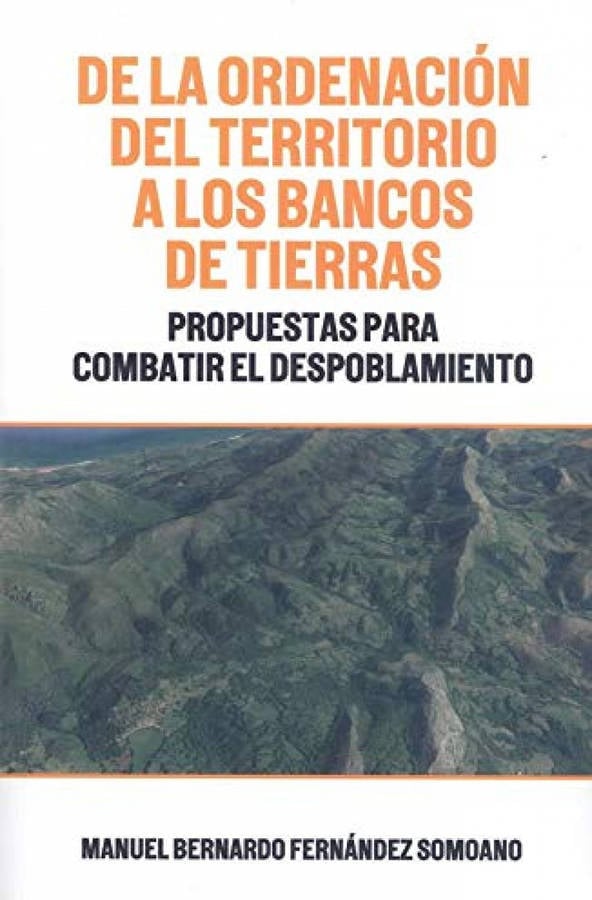 Libro De La Ordenacion Del Territorio A Los Bancos De Tierras de Manuel Bernardo Fernández Somoano (Español)