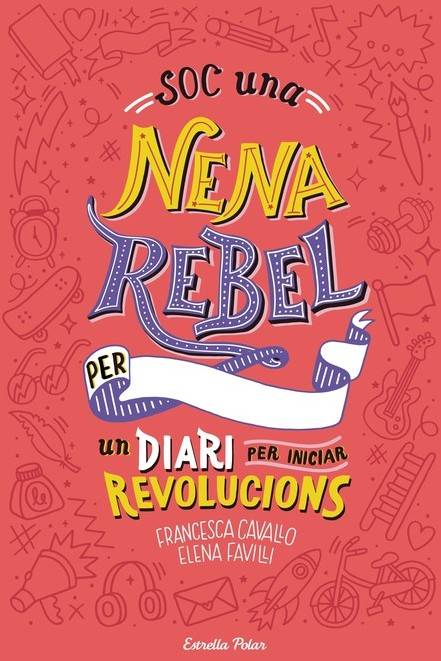 Soc Una Nena rebel. diari per iniciar revolucions sputnik tapa dura libro