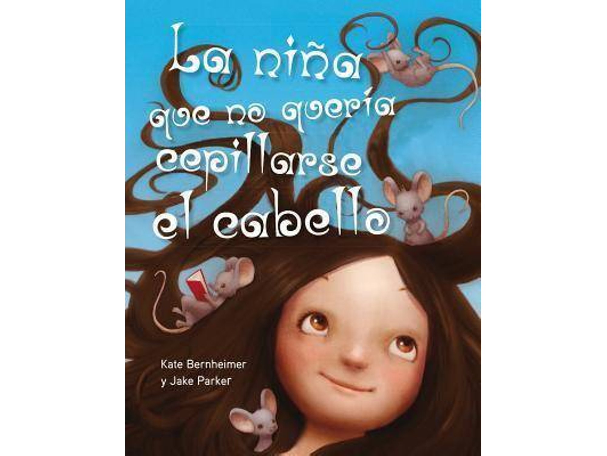 Libro La niña que no queria cepillarse el cabello de Kate Bernheimer