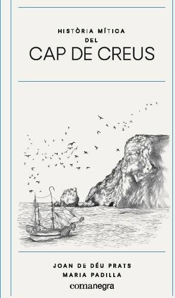 Libro Història Mítica Del Cap De Creus de Joan De Deu Prats, Maria Padilla (Catalán)