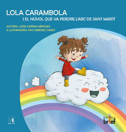 Libro Lola Carambola I El Núvol Que Va Perdre L'Arc De Sant Martí de Carrau Mínguez, Lucía (Valenciano)