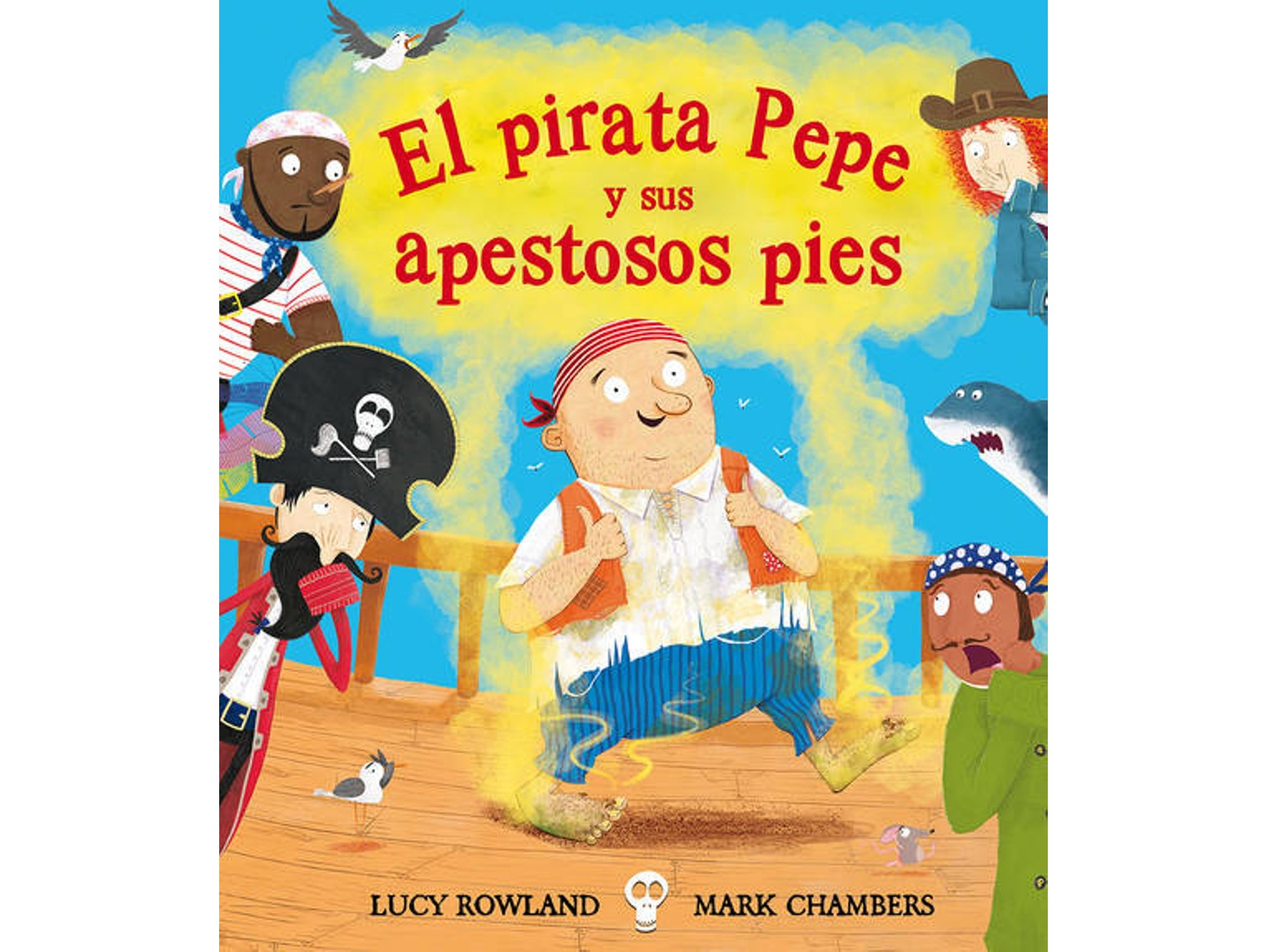 Libro EL PIRATA PEPE Y SUS APESTOSOS PIES de Lucy Rowland