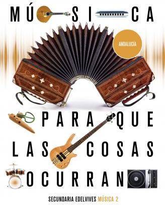 Libro Proyecto: Para que las cosas ocurran - Música 2. Ed. Andalucía de Mª José Pascual Blanes, Pau Sanchis Ferràndiz, Ilustrado por David González García, Ilustrado por Ramón Colera Cañas (Español)