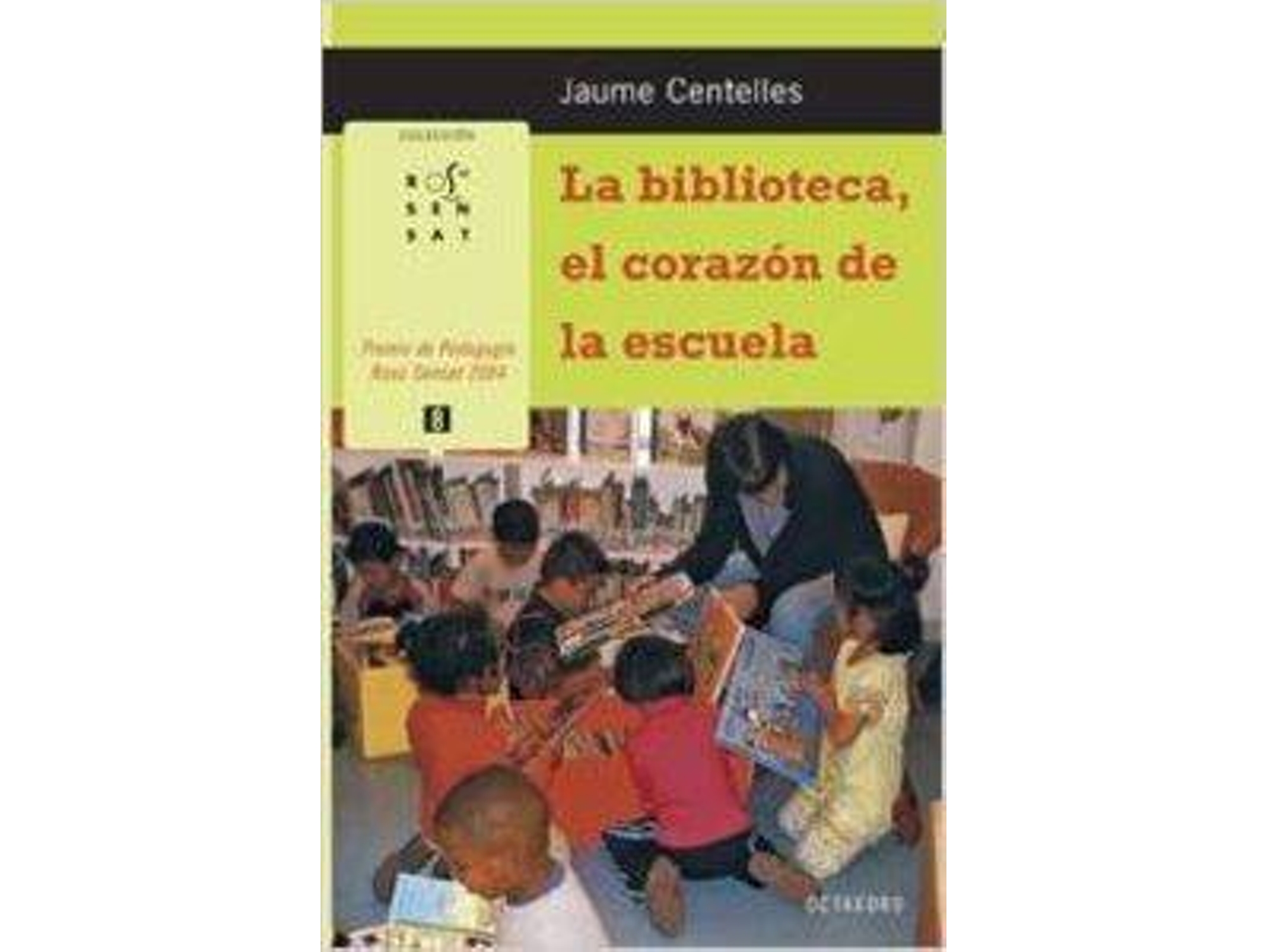 Libro La Biblioteca, El Corazón De La Escuela de Jaume Centelles Pastor