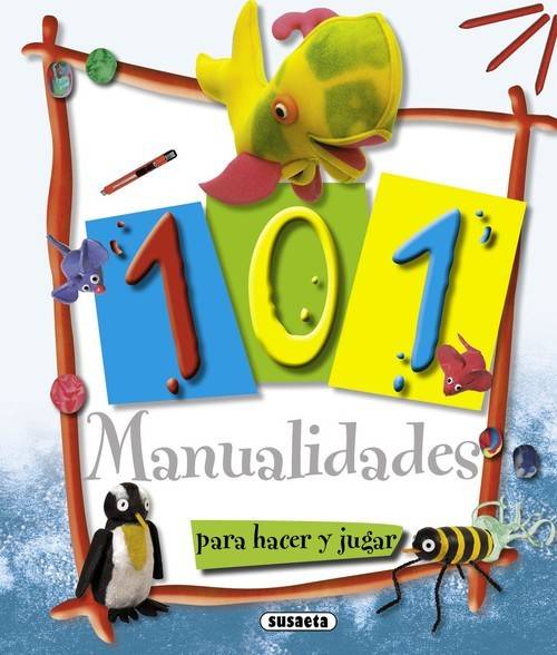 101 Manualidades Para hacer y jugar 102 100 tapa dura libro de