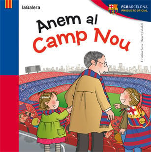 Libro Anem Al Camp Nou de Roser Calafell, Cristina Sans (Catalán)