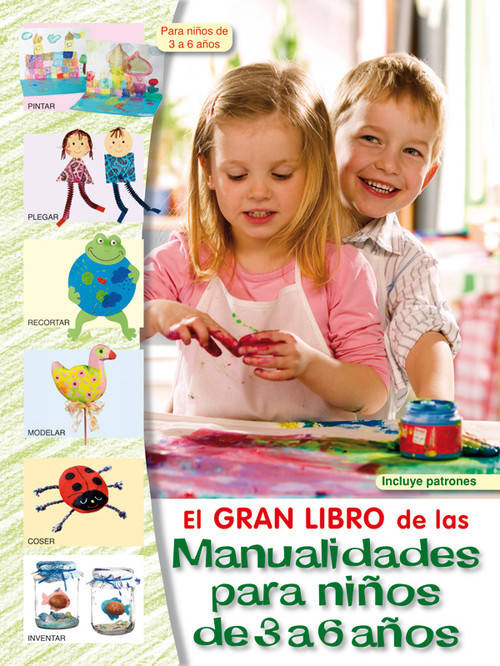 Libro El Gran Libro De Las Manualidades Infantiles De 3 A 6 Años de Vários Autores (Español)