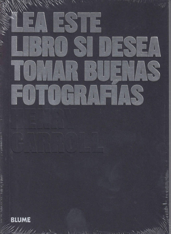 Libro Lea Este Libro Si Desea Tomar Buenas Fotografías de Henry Carroll (Español)