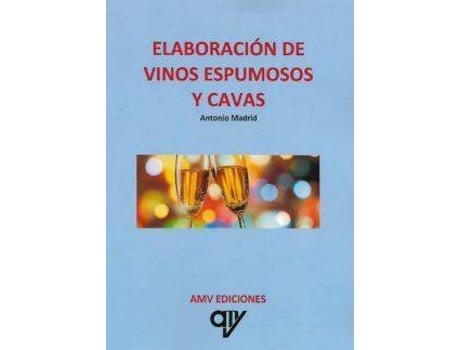 Libro Elaboración De vinos espumosos y cavas antonio madrid vicente español