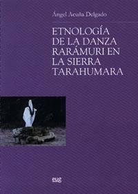 Libro La Danza en sierra tarahumara acuña delgado español etnologia raramuri