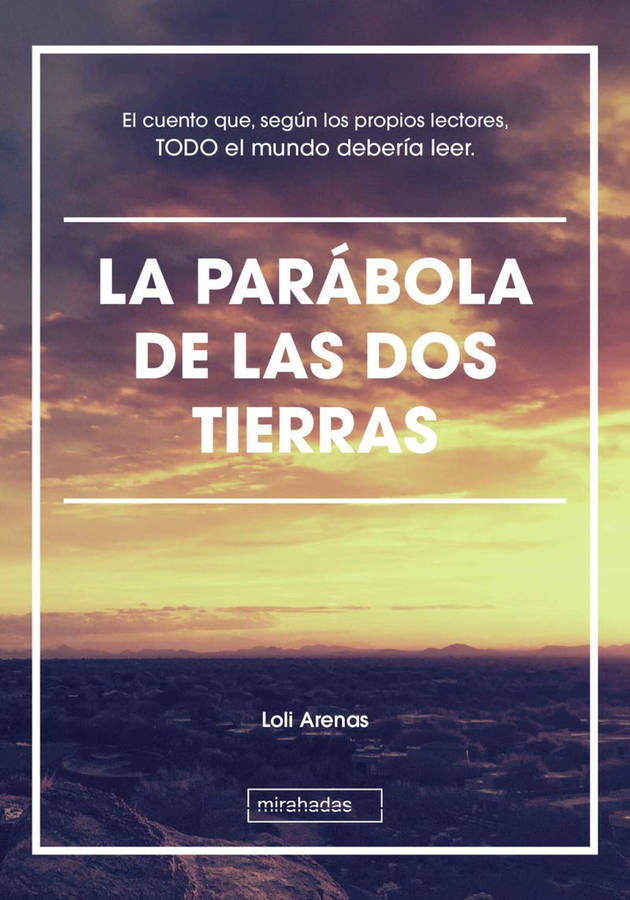 Libro La Parábola De Las Dos Tierras de Arenas Loli (Español)