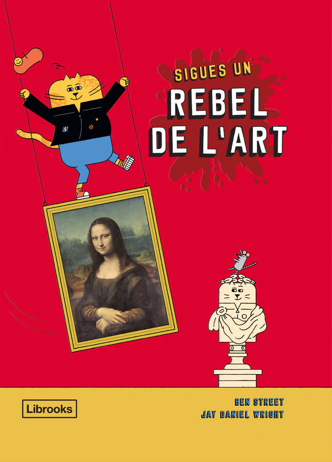 Sigues Un Rebel de lart tapa dura libro ben street