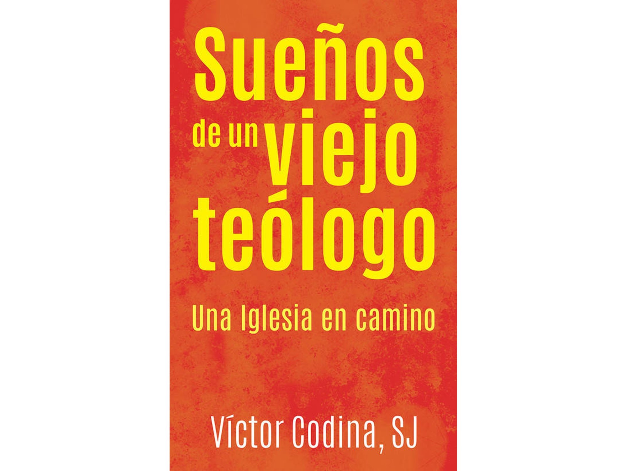 Libro Sueños De Un Viejo Teólogo de Victor Codina