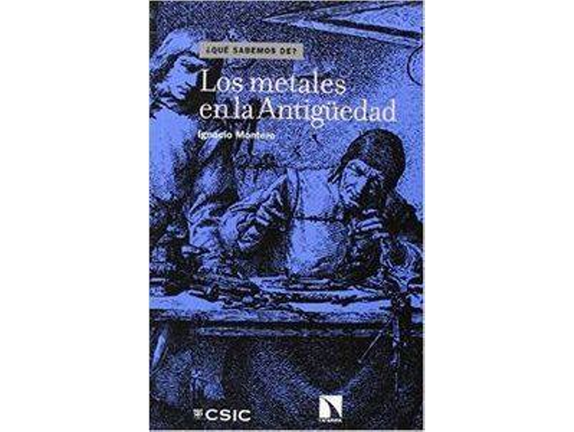 Libro Los Metales En La Antigüedad de Ignacio Montero