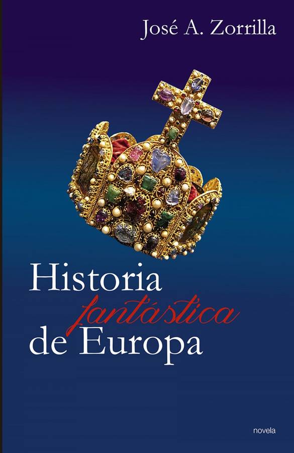 Historia Fantástica De europa tapa blanda libro josé zorrilla español