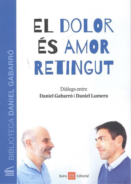 El Dolor Amor retingut diàlegs entre daniel gabarró i lumera tapa blanda libro ès de