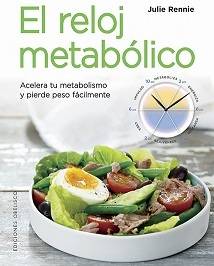 Libro EL RELOJ METABOLICO de Julie Rennie