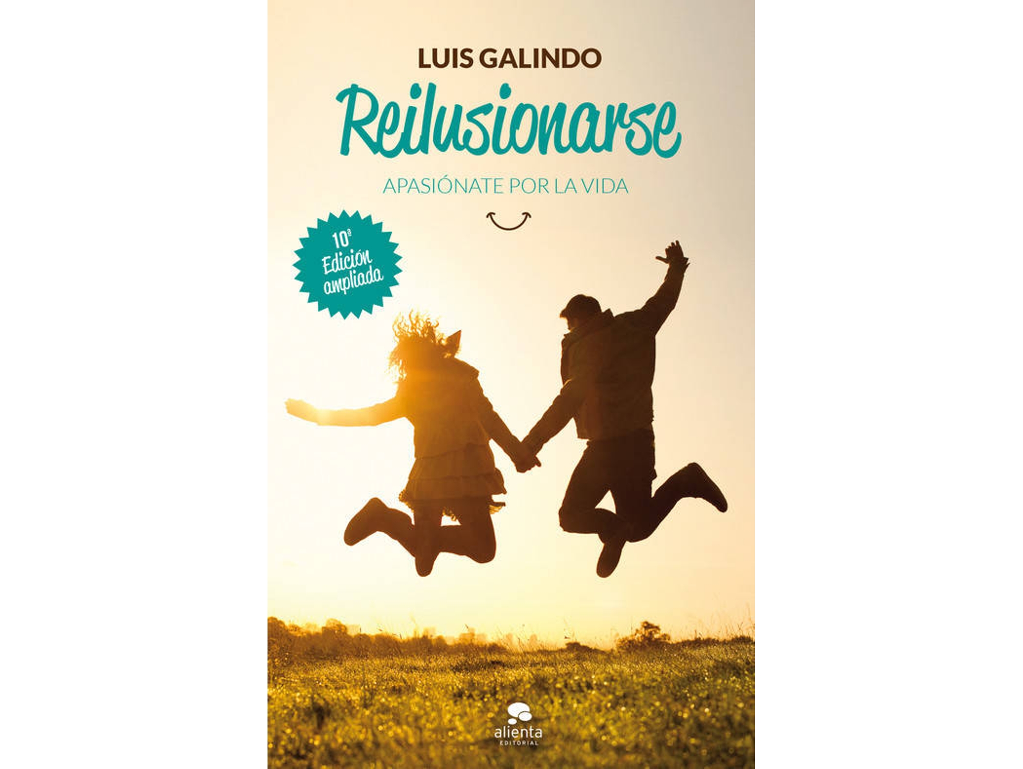 Reilusionarse Por La vida coleccion alienta tapa blanda con solapas libro de luis galindo