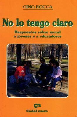 No Lo Tengo claro libro respuestas sobre moral de gino rocca