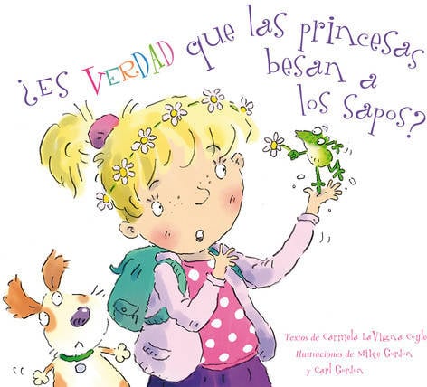 Libro ¿Es Verdad Que Las Princesas Besan A Los Sapos? de Carmela Lavigna (Español)