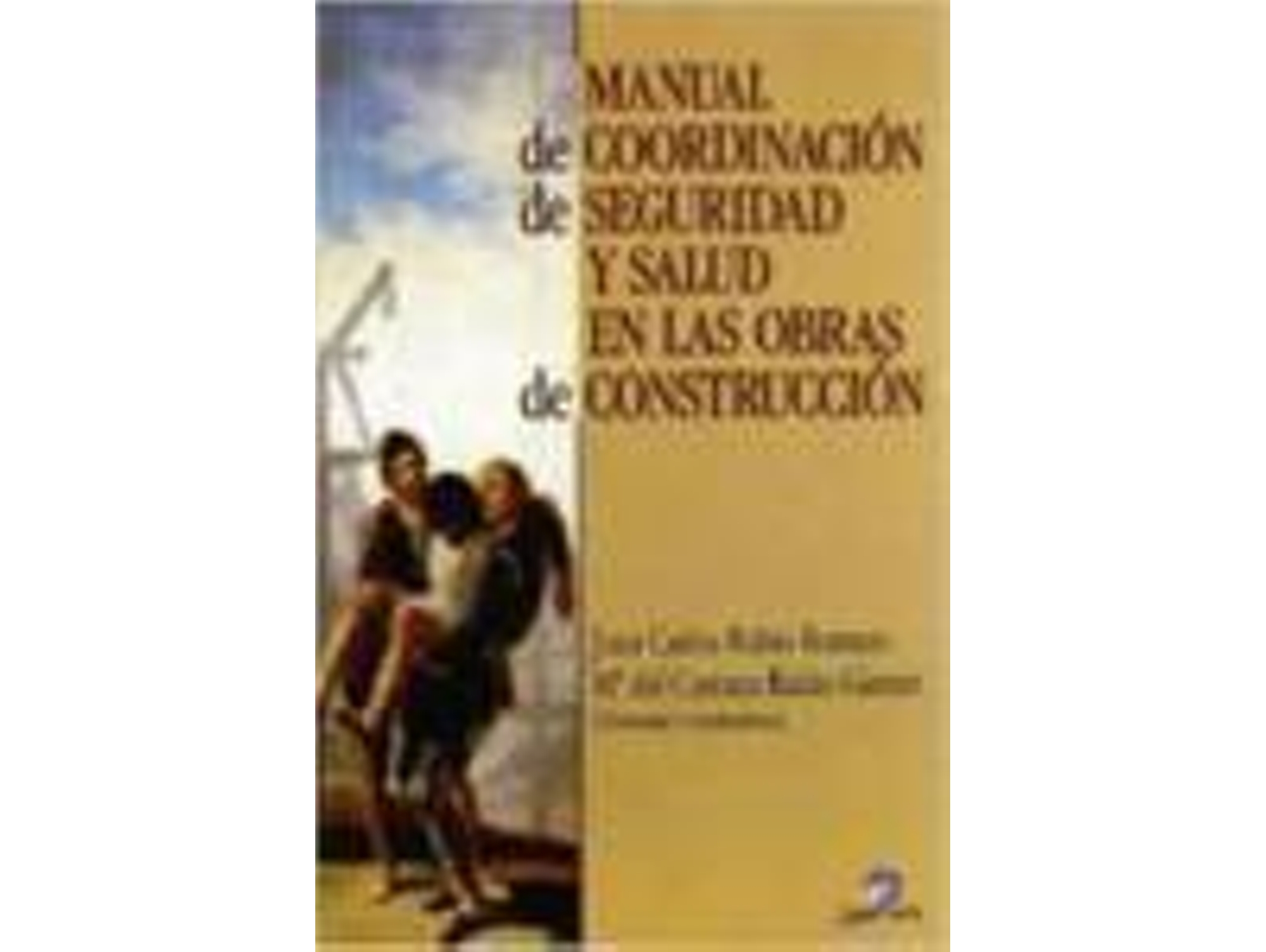 Libro MANUAL DE COORDINACION DE SEGURIDAD Y SALUD de Juan Carlos Y Rubio Gamez Rubio Romero