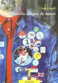 Libro Una Filosofia Del Arte Masas de Noel Carroll (Español)