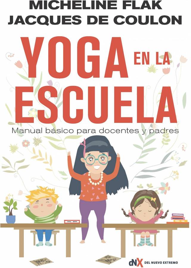 Yoga En La escuela manual para docentes padres pedagogía. desarrollo personal tapa blanda libro micheline flak español