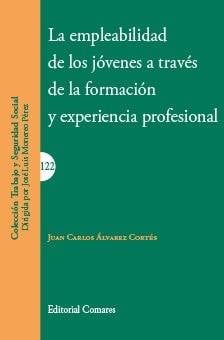 Libro La Empleabilidad De Los Jóvenes A Través De La Formación Y Experiencia Profesional de Juan Carlos Álvarez Cortés (Español)