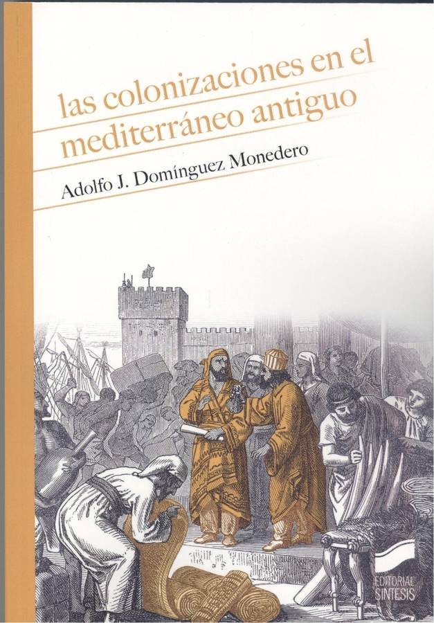 Libro Las Colonizaciones En El Mediterráneo Antiguo de Adolfo J. Domínguez Monedero (Español)