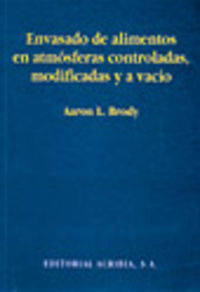 Libro Envasado De Alimentos En Atmósferas Controladas, Modificadas/A Vacío de A. L. Brody (Español)